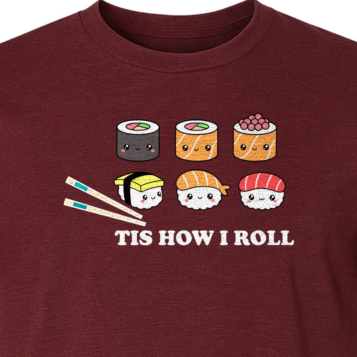 Sushi T-Shirt, Tis How I Roll Cute Japanese Food Graphic for Foodies and Restaurant Fans