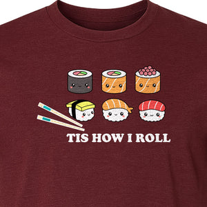 Sushi T-Shirt, Tis How I Roll Cute Japanese Food Graphic for Foodies and Restaurant Fans