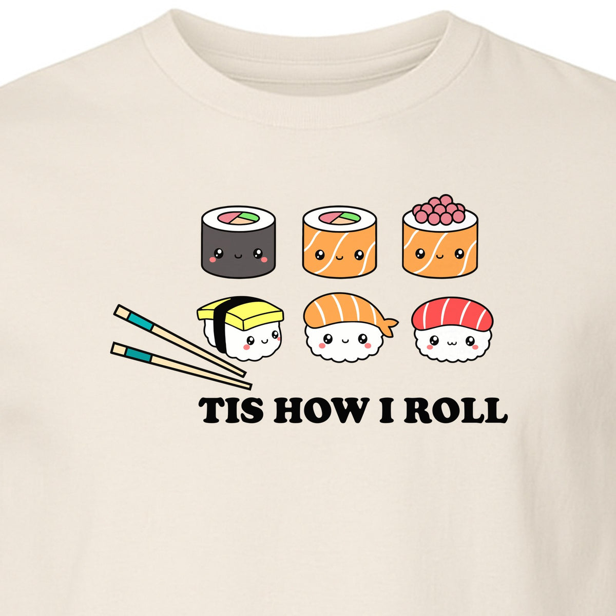 Sushi T-Shirt, Tis How I Roll Cute Japanese Food Graphic for Foodies and Restaurant Fans