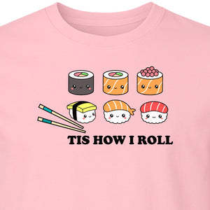 Sushi T-Shirt, Tis How I Roll Cute Japanese Food Graphic for Foodies and Restaurant Fans