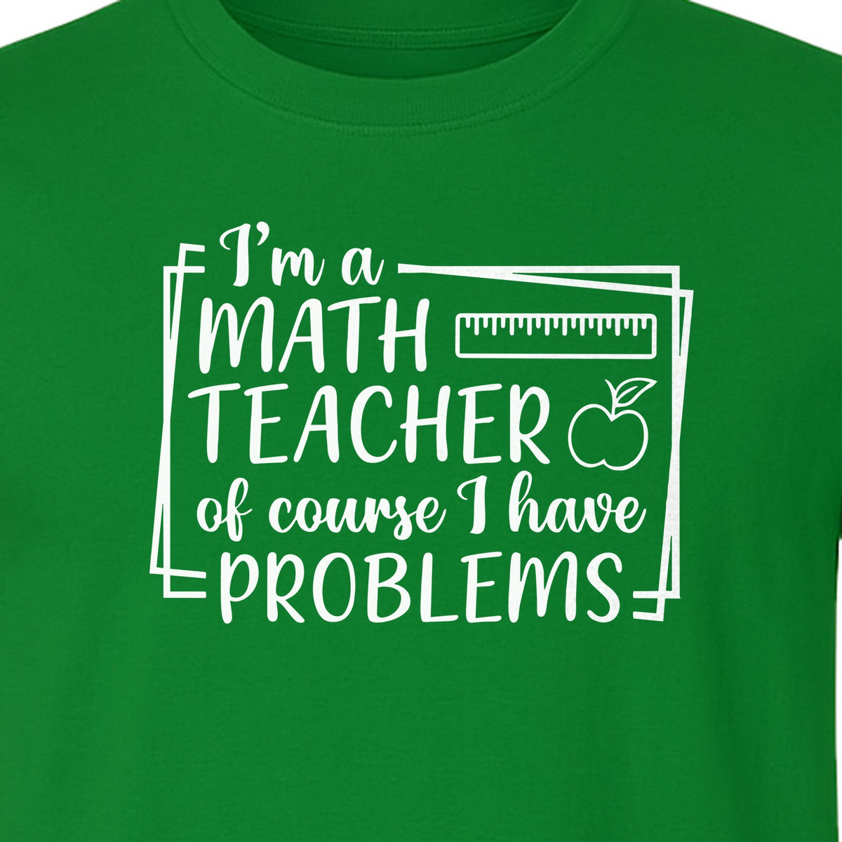 Math Teacher T-Shirt, Of Course I Have Problems Funny Classroom Gift for Educators and Tutors