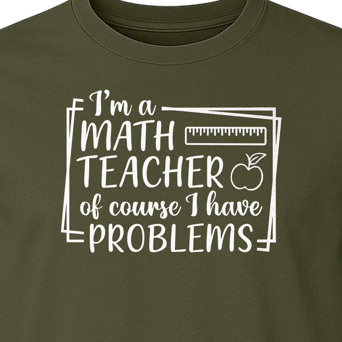 Math Teacher T-Shirt, Of Course I Have Problems Funny Classroom Gift for Educators and Tutors