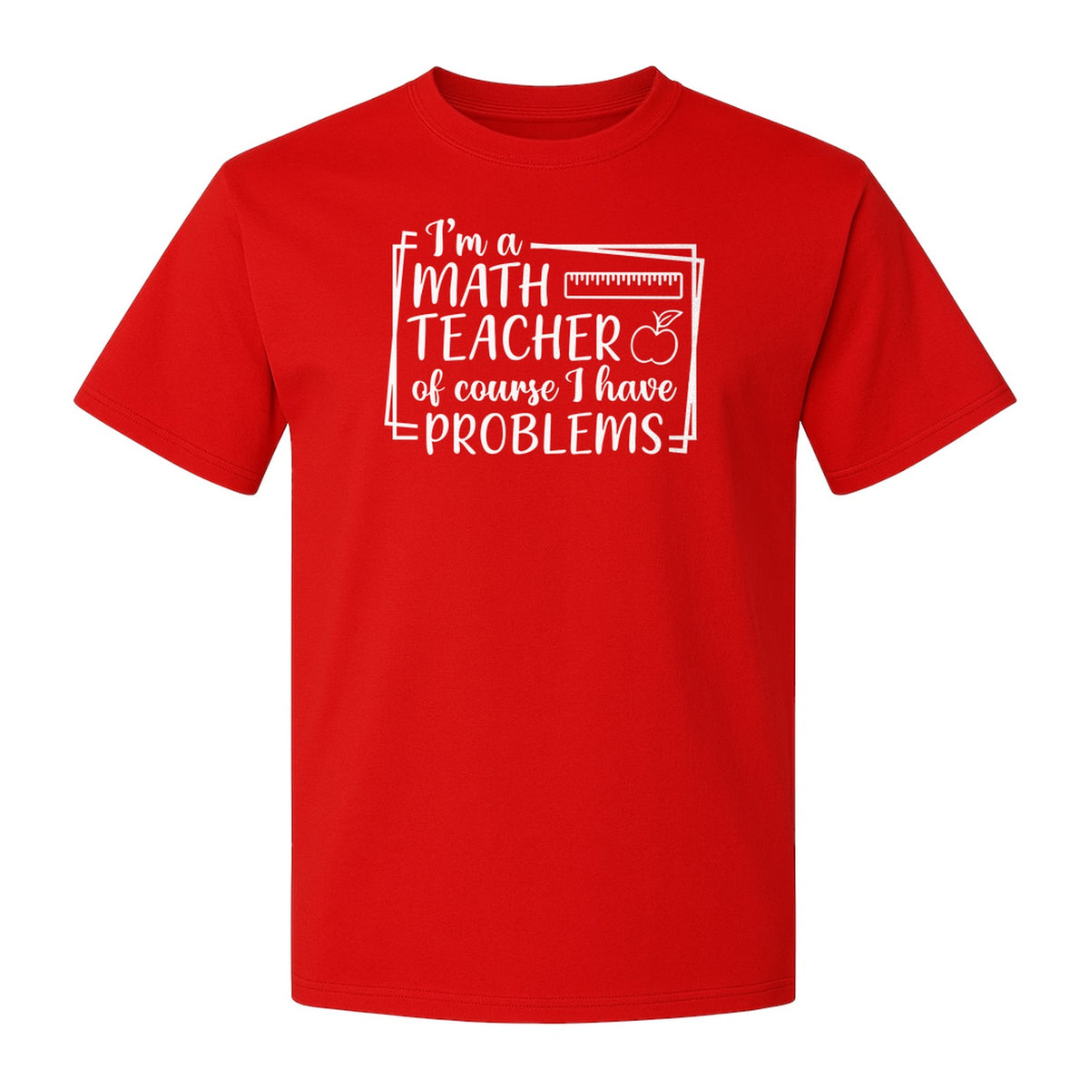 Math Teacher T-Shirt, Of Course I Have Problems Funny Classroom Gift for Educators and Tutors