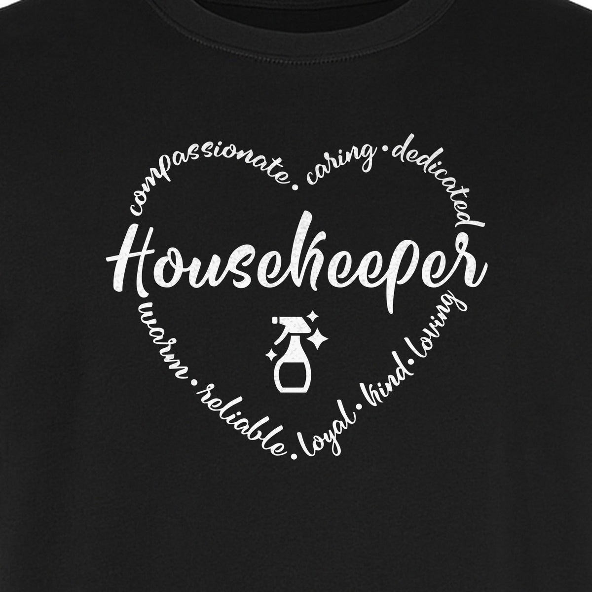 Housekeeper T-Shirt, Compassionate Caring Dedicated Cleaning Crew Design for Workdays