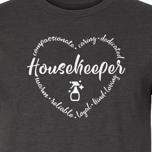 Housekeeper T-Shirt, Compassionate Caring Dedicated Cleaning Crew Design for Workdays