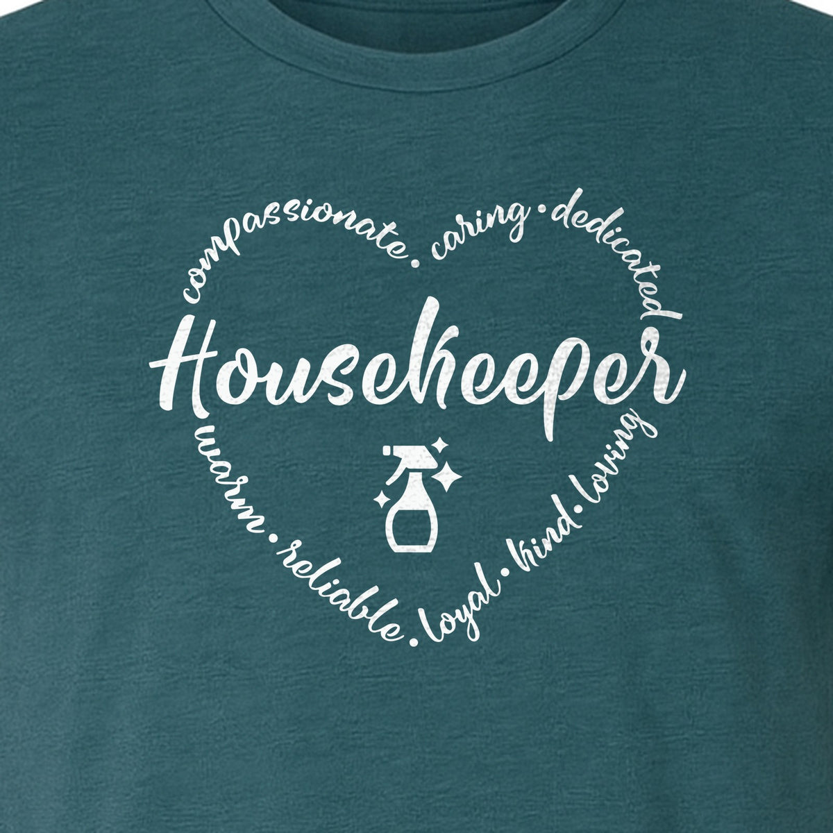 Housekeeper T-Shirt, Compassionate Caring Dedicated Cleaning Crew Design for Workdays