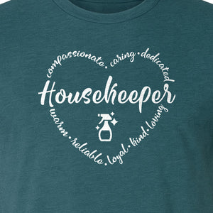 Housekeeper T-Shirt, Compassionate Caring Dedicated Cleaning Crew Design for Workdays