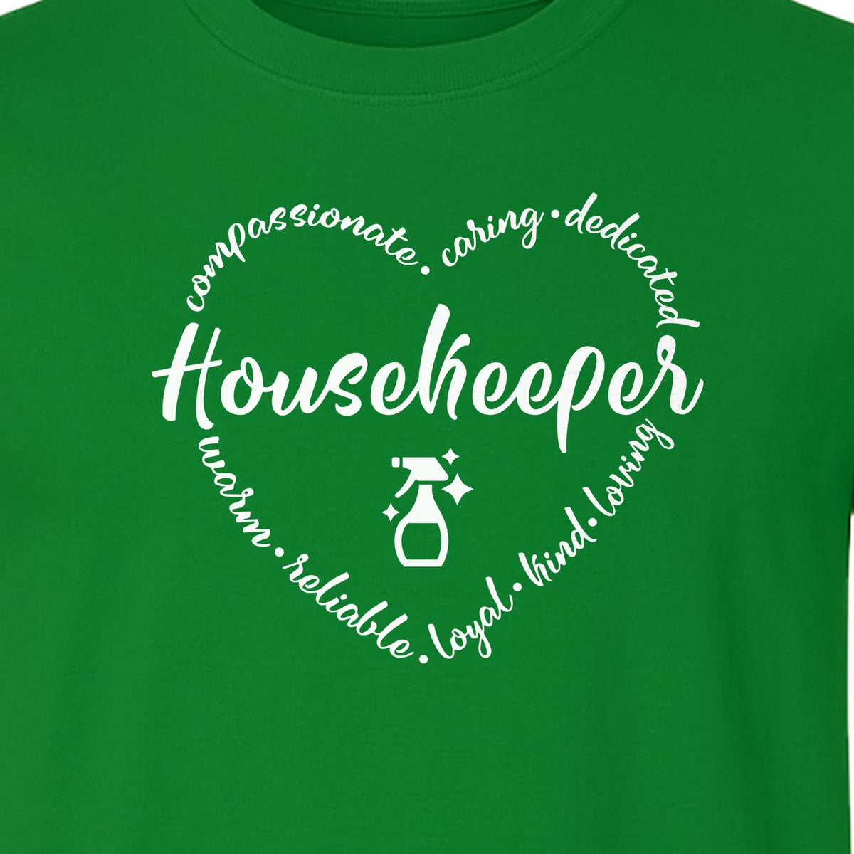 Housekeeper T-Shirt, Compassionate Caring Dedicated Cleaning Crew Design for Workdays