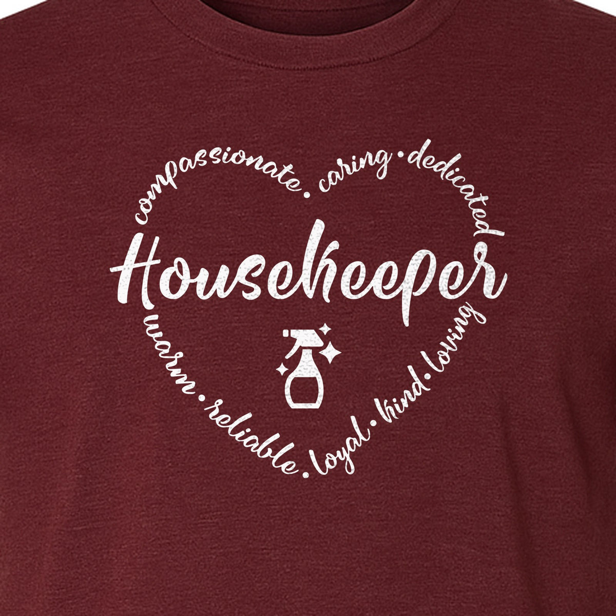 Housekeeper T-Shirt, Compassionate Caring Dedicated Cleaning Crew Design for Workdays