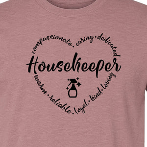Housekeeper T-Shirt, Compassionate Caring Dedicated Cleaning Crew Design for Workdays