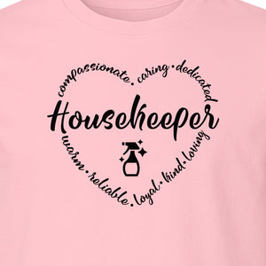 Housekeeper T-Shirt, Compassionate Caring Dedicated Cleaning Crew Design for Workdays