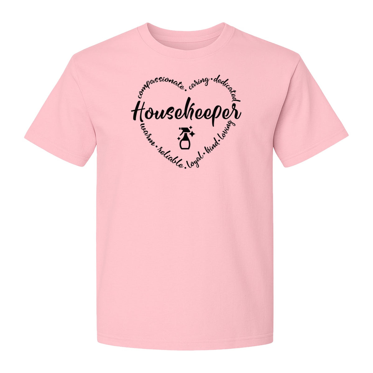 Housekeeper T-Shirt, Compassionate Caring Dedicated Cleaning Crew Design for Workdays