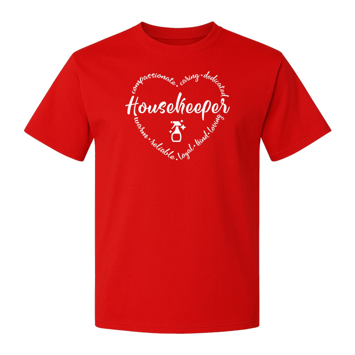 Housekeeper T-Shirt, Compassionate Caring Dedicated Cleaning Crew Design for Workdays