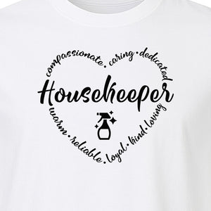Housekeeper T-Shirt, Compassionate Caring Dedicated Cleaning Crew Design for Workdays