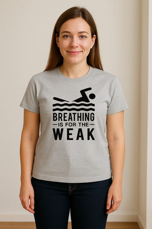 Swimming T-Shirt, Breathing Is For The Weak Swimmer Design for Swim Team and Competition Fans