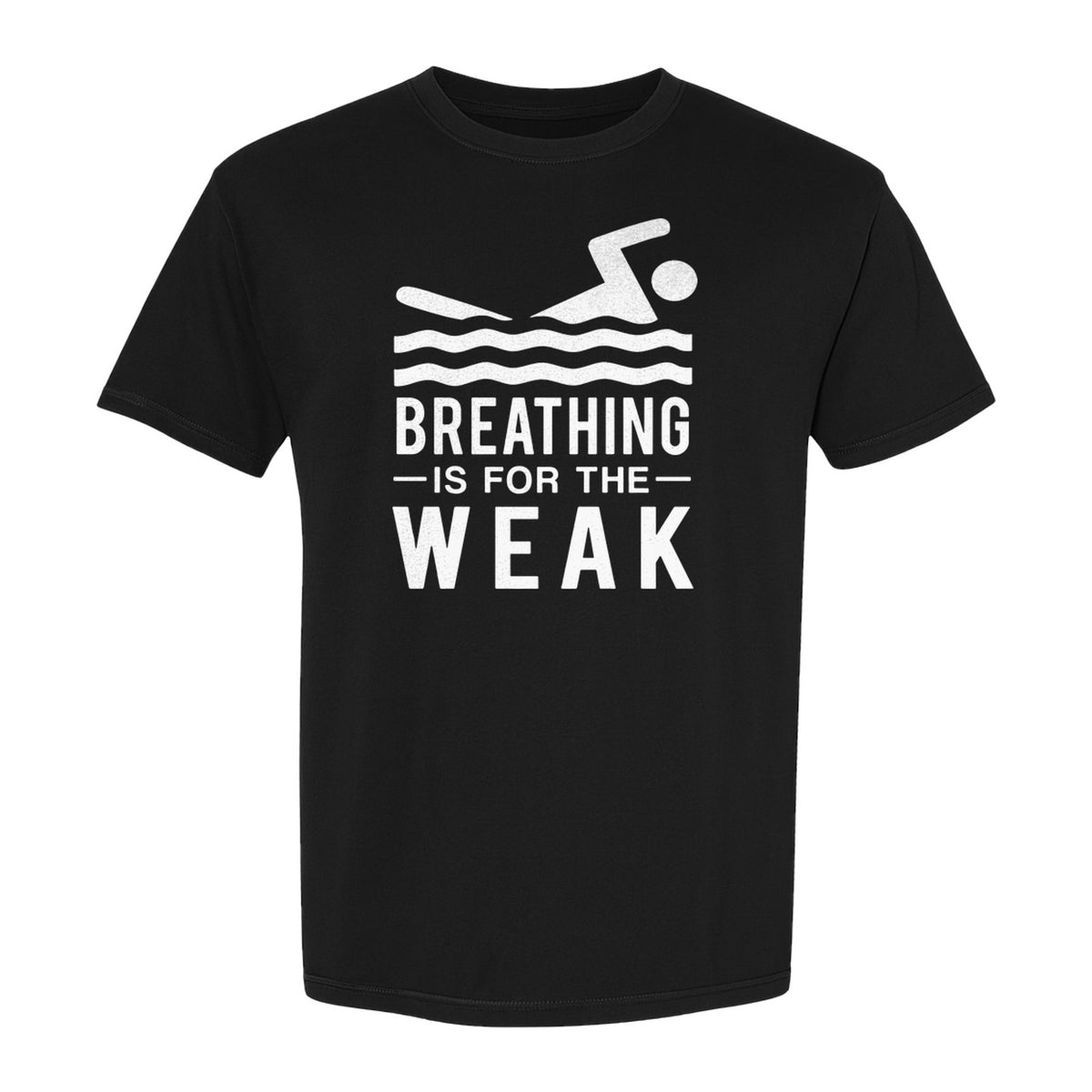 Swimming T-Shirt, Breathing Is For The Weak Swimmer Design for Swim Team and Competition Fans