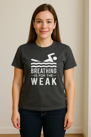 Swimming T-Shirt, Breathing Is For The Weak Swimmer Design for Swim Team and Competition Fans
