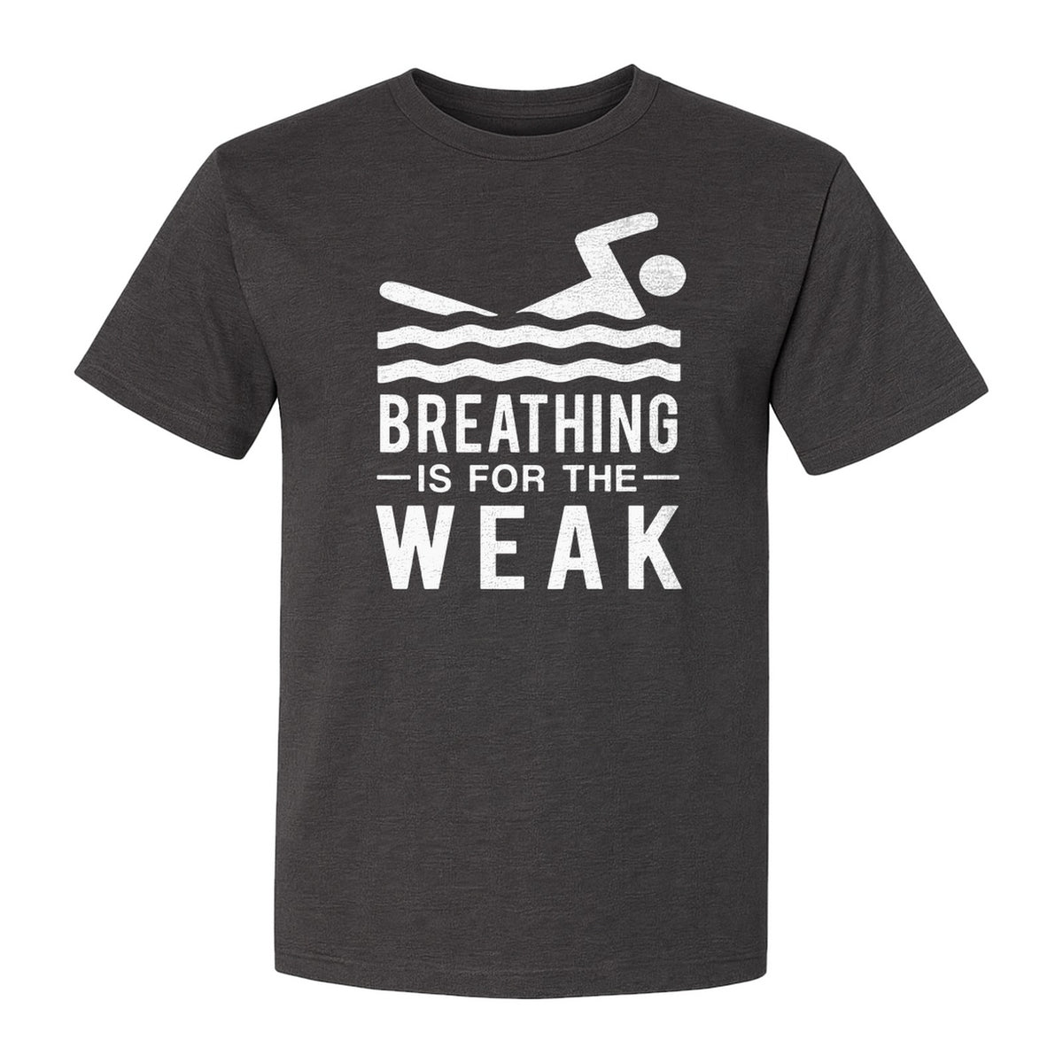 Swimming T-Shirt, Breathing Is For The Weak Swimmer Design for Swim Team and Competition Fans