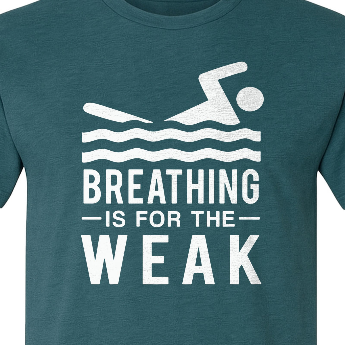 Swimming T-Shirt, Breathing Is For The Weak Swimmer Design for Swim Team and Competition Fans