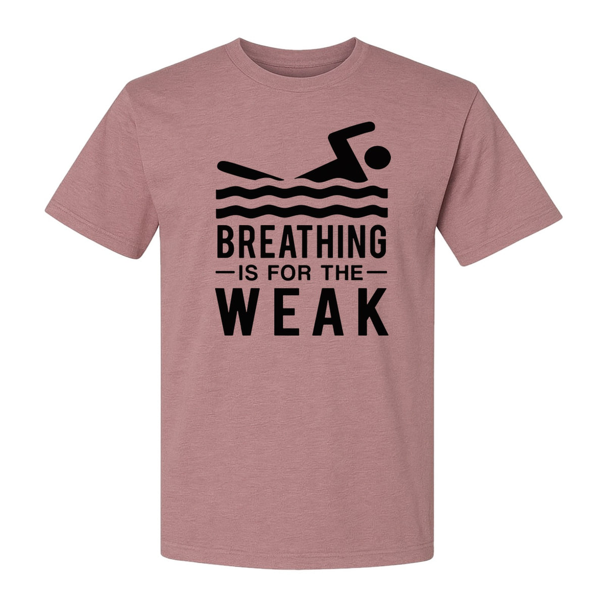 Swimming T-Shirt, Breathing Is For The Weak Swimmer Design for Swim Team and Competition Fans