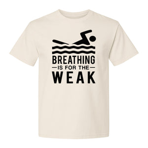 Swimming T-Shirt, Breathing Is For The Weak Swimmer Design for Swim Team and Competition Fans