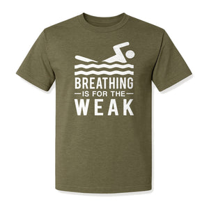 Swimming T-Shirt, Breathing Is For The Weak Swimmer Design for Swim Team and Competition Fans