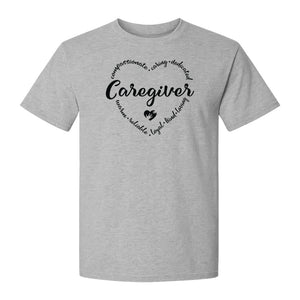 Caregiver T-Shirt, Compassionate Caring Dedicated Heart Design for Care Teams and Home Aides