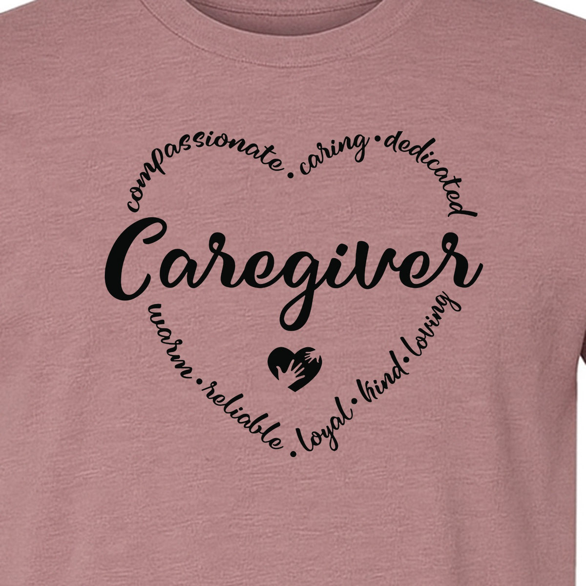 Caregiver T-Shirt, Compassionate Caring Dedicated Heart Design for Care Teams and Home Aides