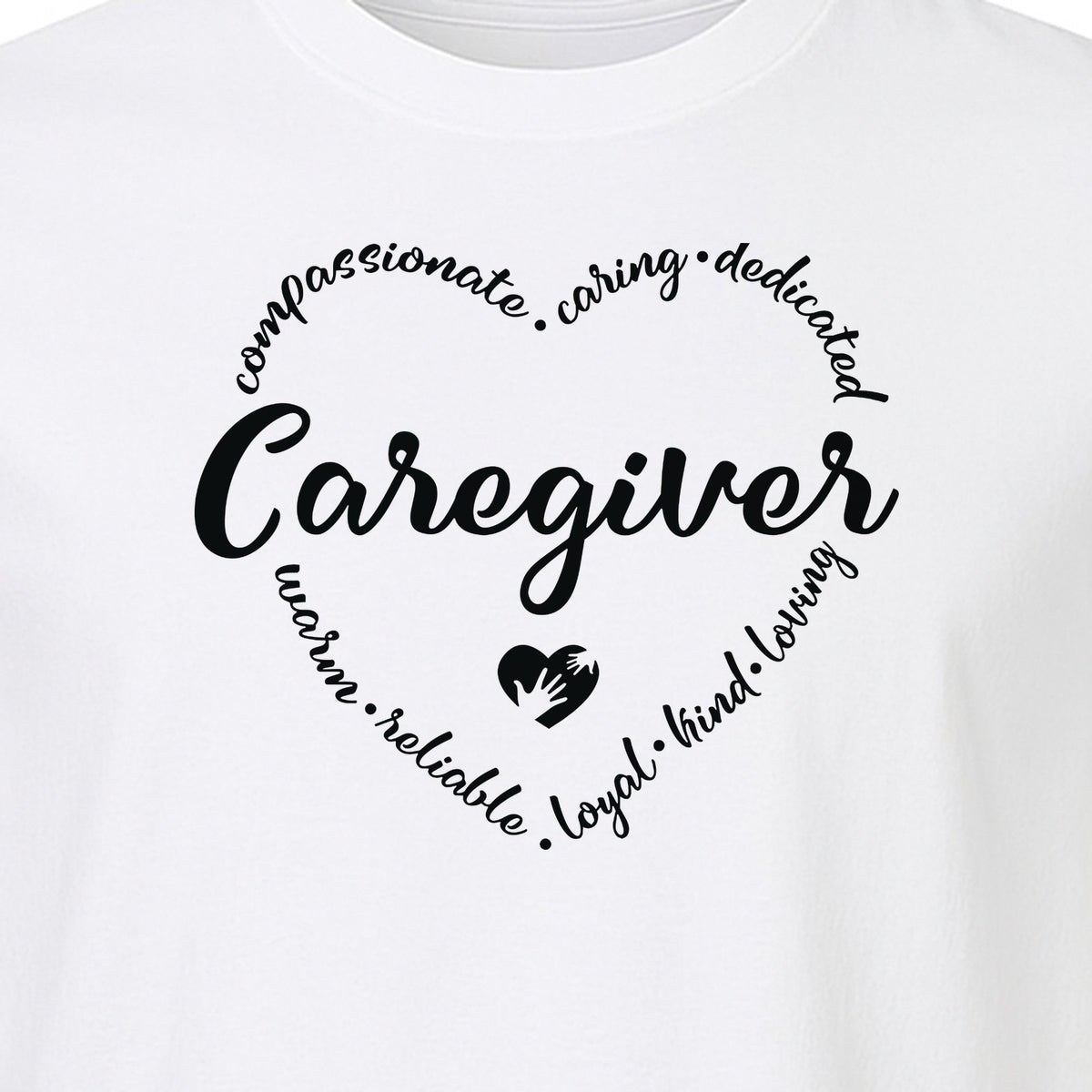 Caregiver T-Shirt, Compassionate Caring Dedicated Heart Design for Care Teams and Home Aides