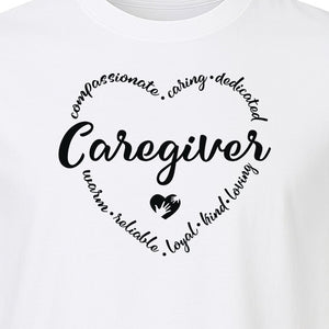 Caregiver T-Shirt, Compassionate Caring Dedicated Heart Design for Care Teams and Home Aides