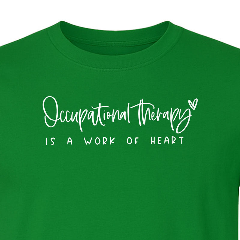 Occupational Therapy T-Shirt, Work of Heart Design for Therapists and OT Gifts