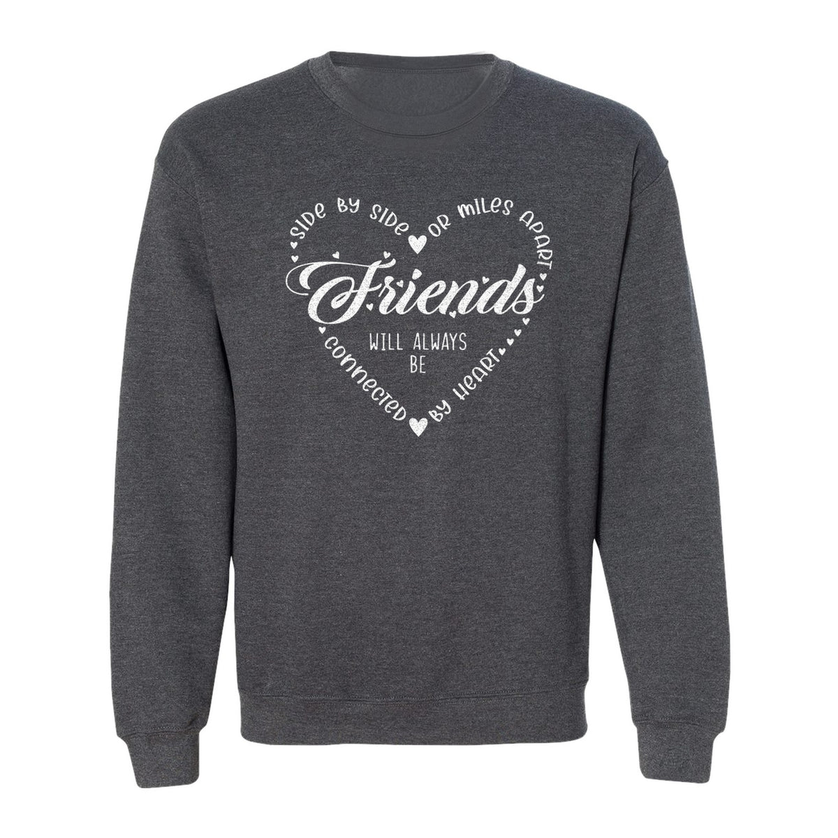 Friendship Sweatshirt, Miles Apart Friends Connected By Heart Script Quote Crewneck
