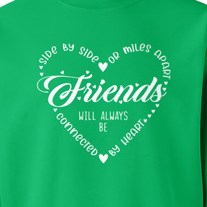 Friendship Sweatshirt, Miles Apart Friends Connected By Heart Script Quote Crewneck