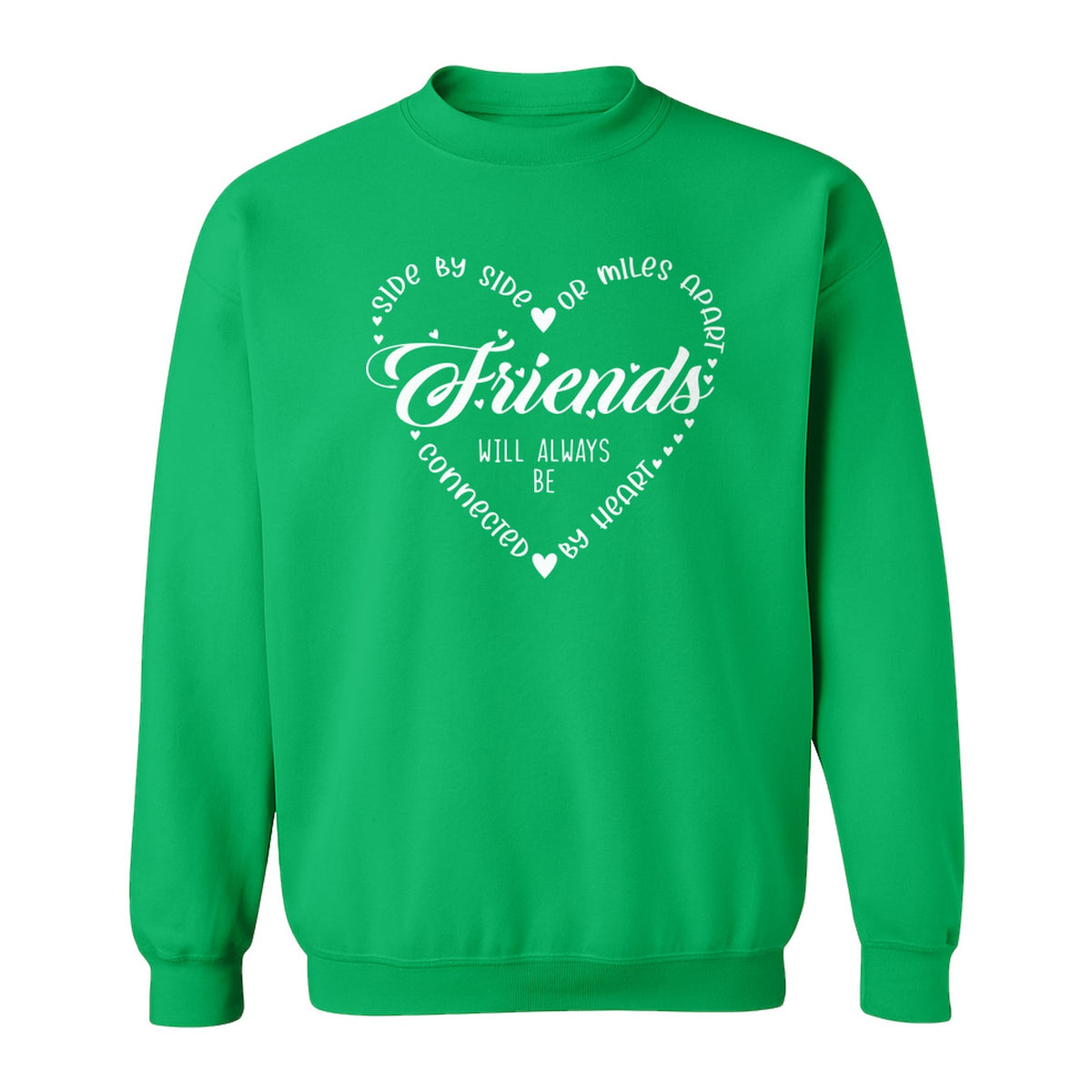 Friendship Sweatshirt, Miles Apart Friends Connected By Heart Script Quote Crewneck