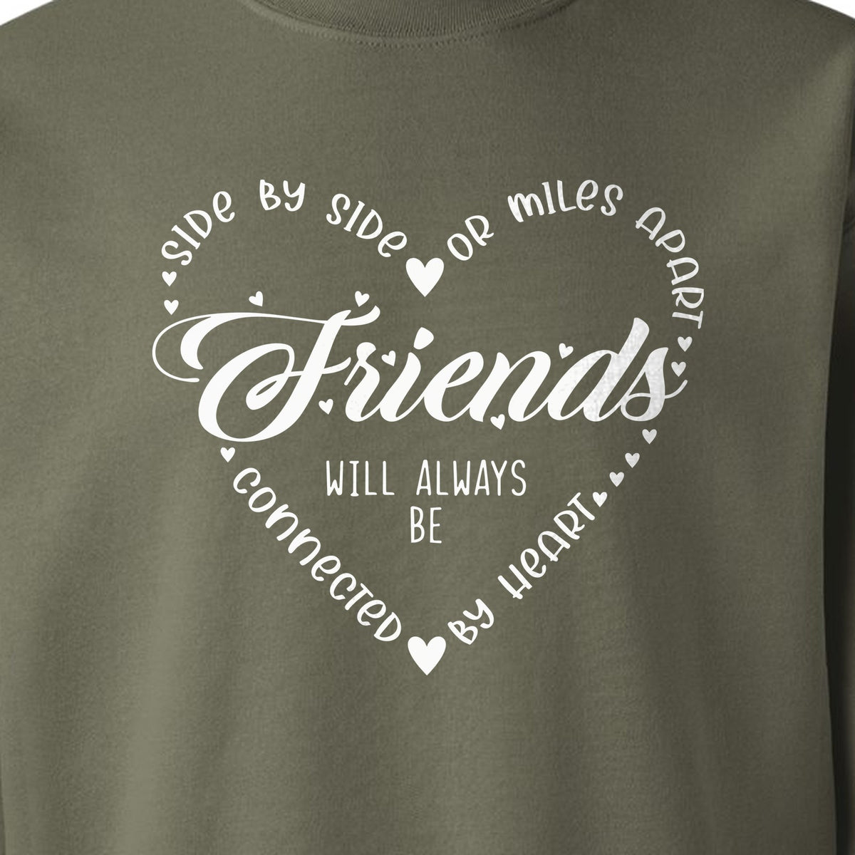 Friendship Sweatshirt, Miles Apart Friends Connected By Heart Script Quote Crewneck