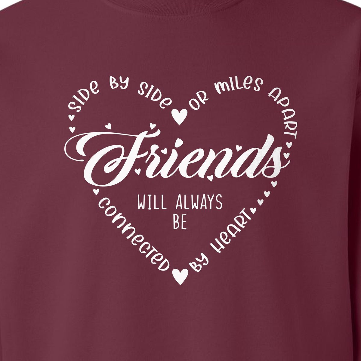 Friendship Sweatshirt, Miles Apart Friends Connected By Heart Script Quote Crewneck