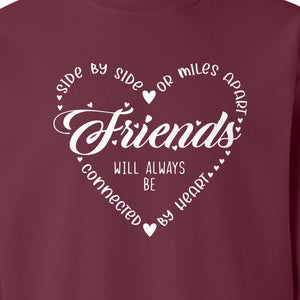 Friendship Sweatshirt, Miles Apart Friends Connected By Heart Script Quote Crewneck
