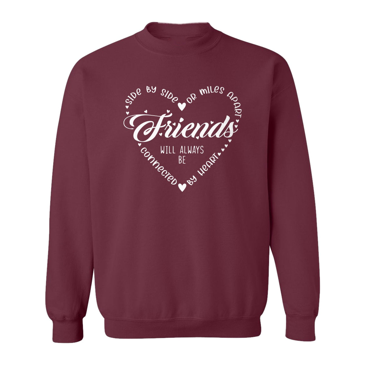 Friendship Sweatshirt, Miles Apart Friends Connected By Heart Script Quote Crewneck