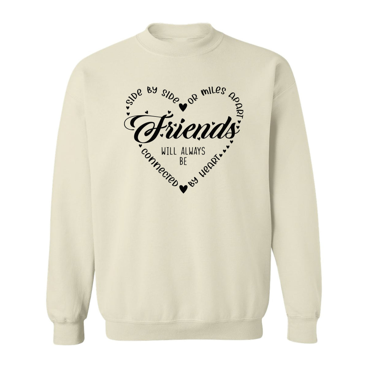 Friendship Sweatshirt, Miles Apart Friends Connected By Heart Script Quote Crewneck