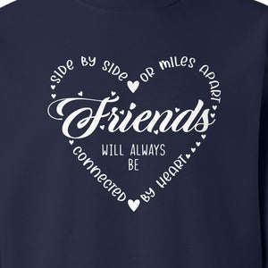 Friendship Sweatshirt, Miles Apart Friends Connected By Heart Script Quote Crewneck