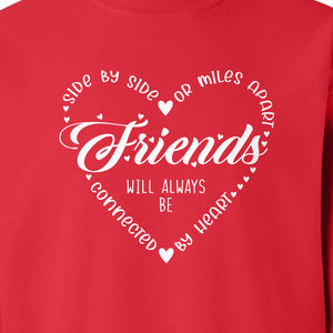 Friendship Sweatshirt, Miles Apart Friends Connected By Heart Script Quote Crewneck