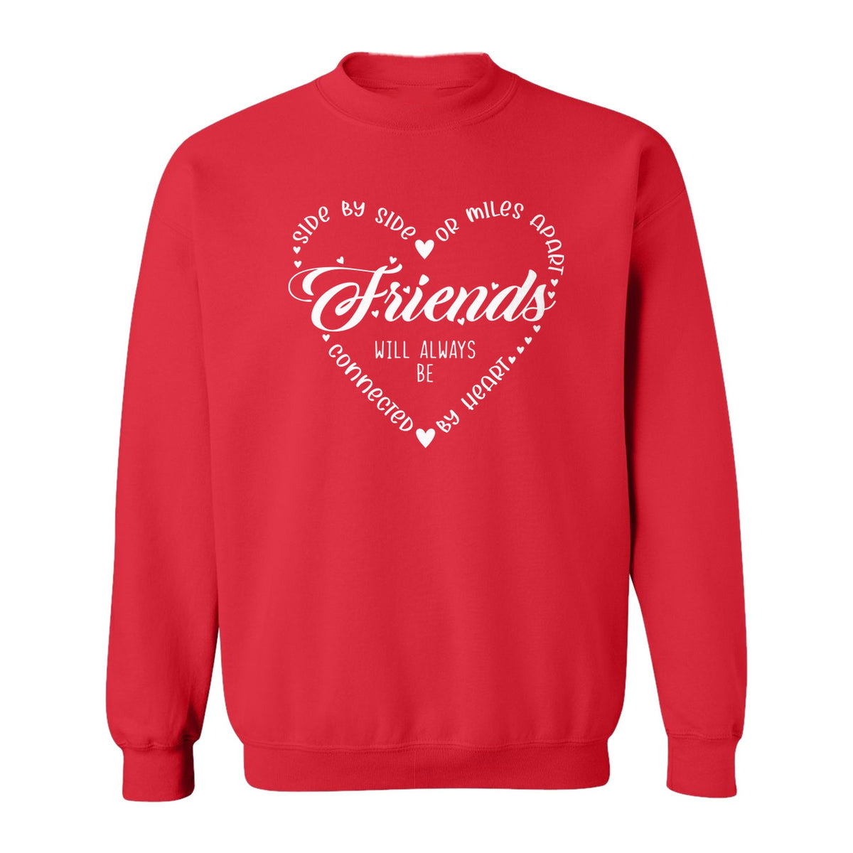 Friendship Sweatshirt, Miles Apart Friends Connected By Heart Script Quote Crewneck