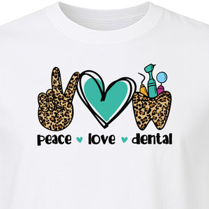 Peace Love Dental T-Shirt, Hand Heart Tooth Design for Dentists, Hygienists and Students