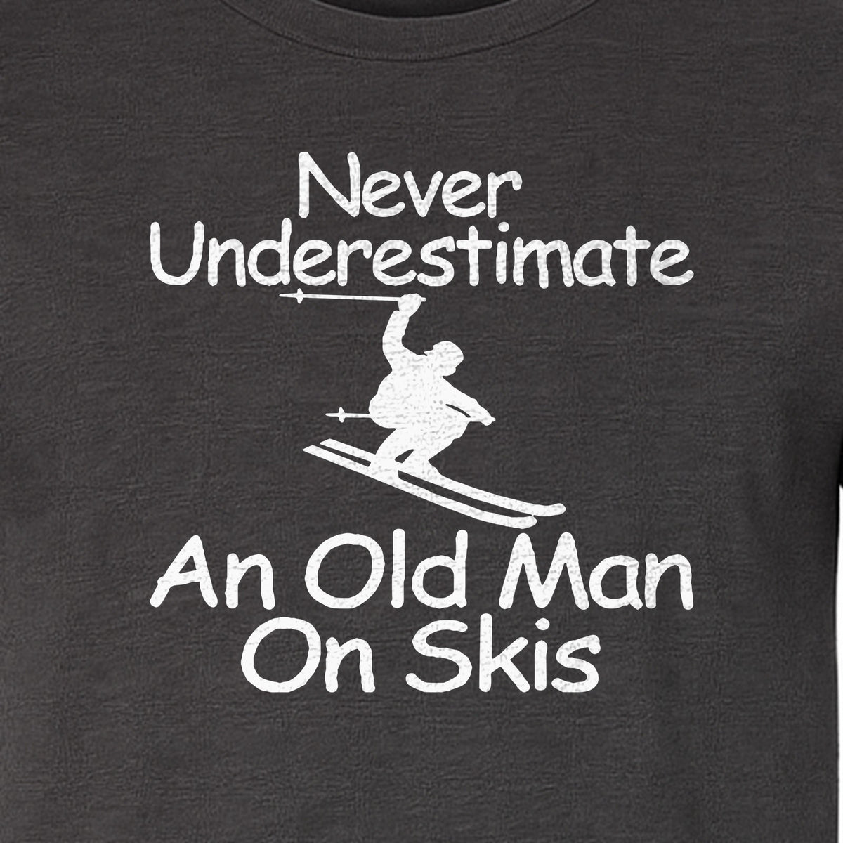 Skiing T-Shirt, Never Underestimate an Old Man on Skis, Funny Grandpa and Father Winter Design