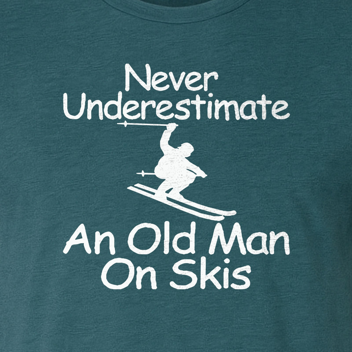 Skiing T-Shirt, Never Underestimate an Old Man on Skis, Funny Grandpa and Father Winter Design
