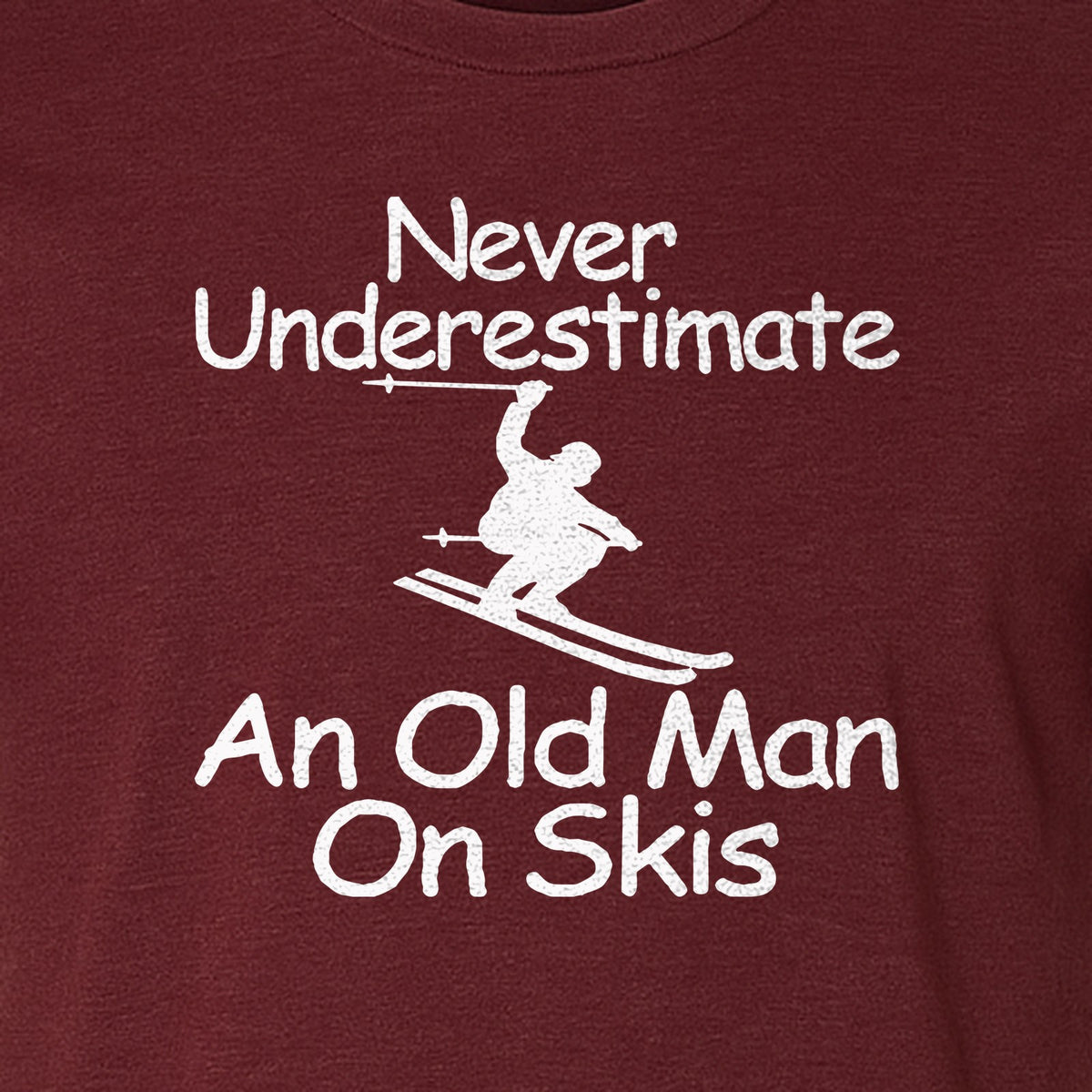 Skiing T-Shirt, Never Underestimate an Old Man on Skis, Funny Grandpa and Father Winter Design
