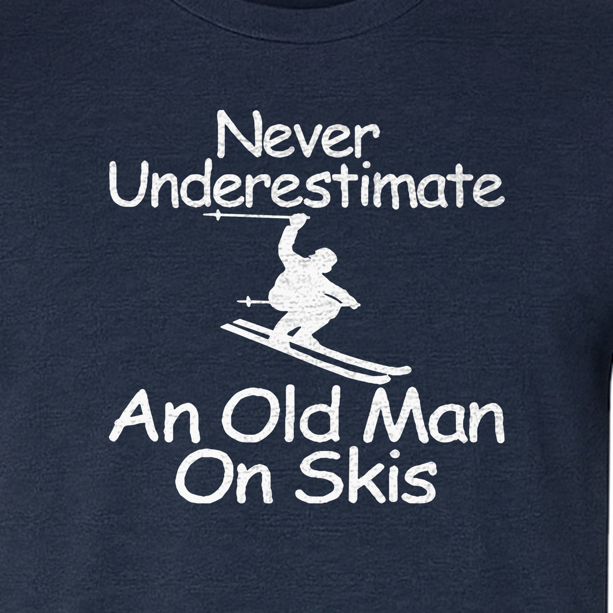 Skiing T-Shirt, Never Underestimate an Old Man on Skis, Funny Grandpa and Father Winter Design