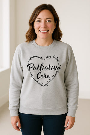 Palliative Care Sweatshirt, Compassionate Caring Dedicated Script Word Design for Nurses and Doctors