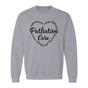 Palliative Care Sweatshirt, Compassionate Caring Dedicated Script Word Design for Nurses and Doctors