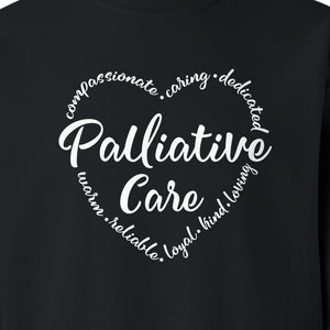 Palliative Care Sweatshirt, Compassionate Caring Dedicated Script Word Design for Nurses and Doctors